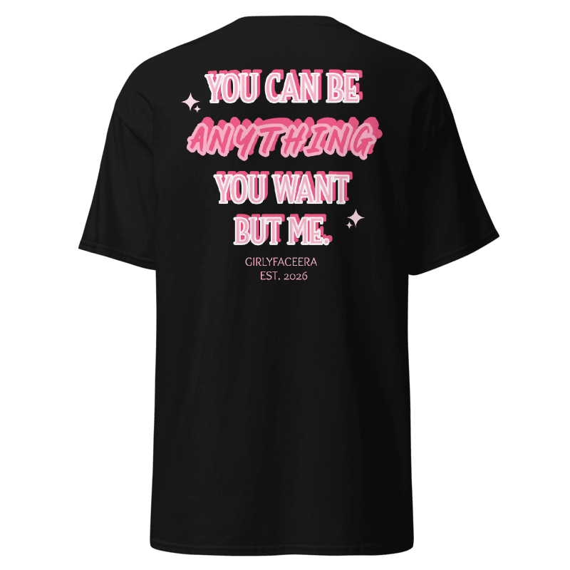 ANYTHING BUT ME TEE